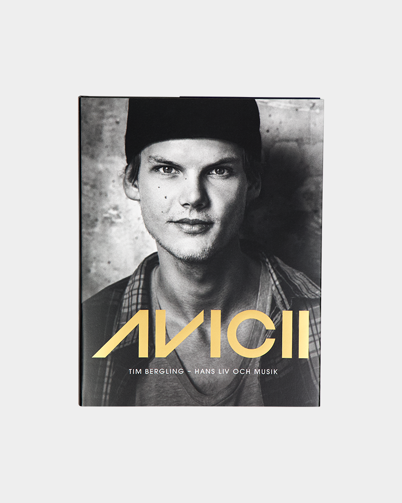 Avicii : Tim Bergling - Hans liv och musik